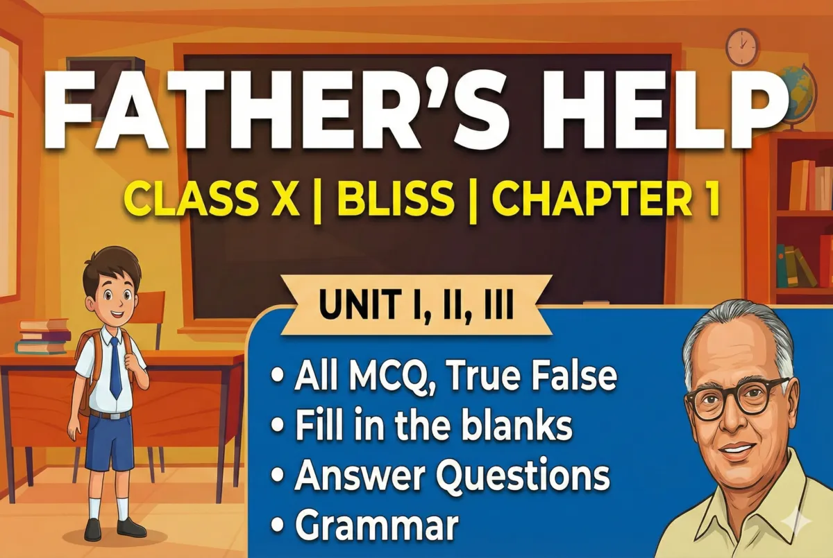 Father’s Help Class 10: All Exercise Solved | MCQ, Grammar & Question Answer